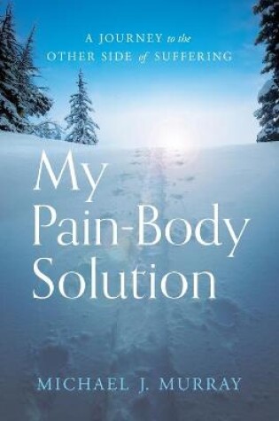 Cover of My Pain-Body Solution