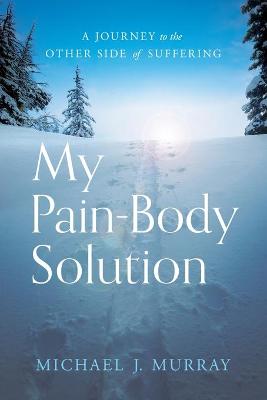 Book cover for My Pain-Body Solution