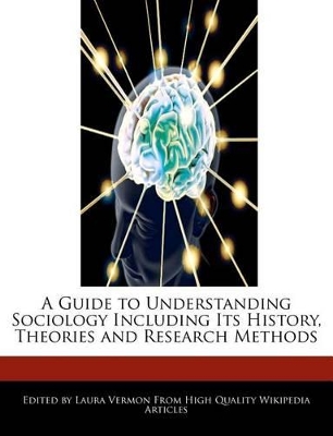 Book cover for A Guide to Understanding Sociology Including Its History, Theories and Research Methods