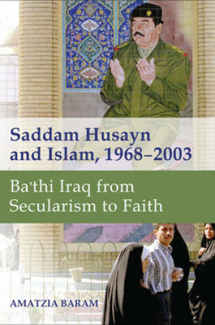 Cover of Saddam Husayn and Islam, 1968-2003