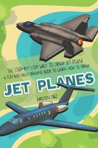 Cover of The Step-by-Step Way to Draw Jet Plane