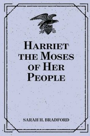 Cover of Harriet the Moses of Her People