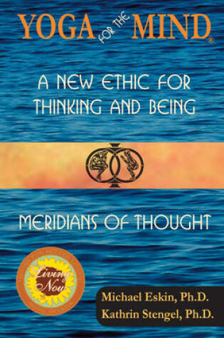 Cover of Yoga for the Mind: A New Ethic for Thinking and Being & Meridians of Thought