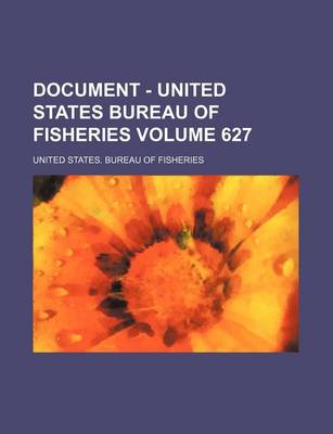 Book cover for Document - United States Bureau of Fisheries Volume 627