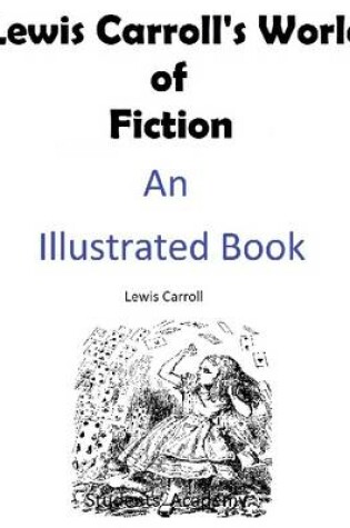 Cover of Lewis Carroll's World of Fiction: An Illustrated Book