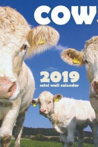 Cover of Cows! 2019 Mini Wall Calendar