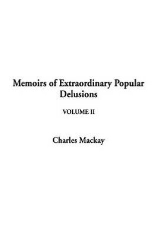 Cover of Memoirs of Extraordinary Popular Delusions, Volume 2