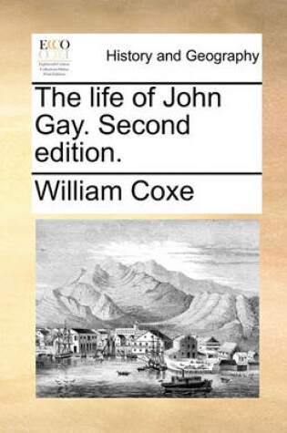 Cover of The Life of John Gay. Second Edition.