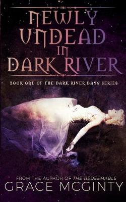 Book cover for Newly Undead In Dark River