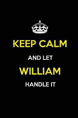 Book cover for Keep Calm and Let William Handle It