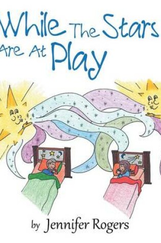 Cover of While The Stars Are At Play