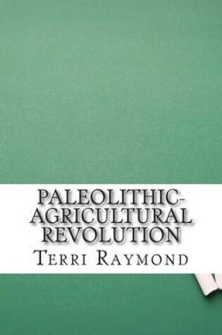 Cover of Paleolithic-Agricultural Revolution