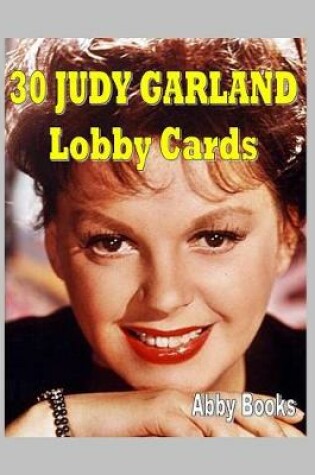 Cover of 30 Judy Garland Lobby Cards