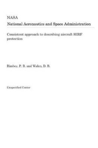 Cover of Consistent Approach to Describing Aircraft Hirf Protection