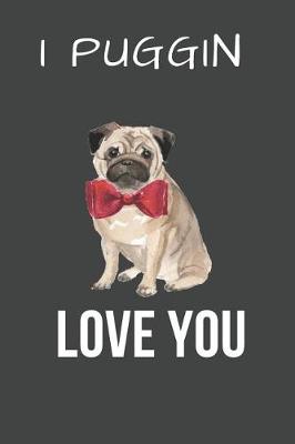 Book cover for I Puggin Love You