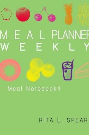 Cover of MEAL PLANNER WEEKLY Meal NOTEBOOK4