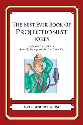 Book cover for The Best Ever Book of Projectionist Jokes