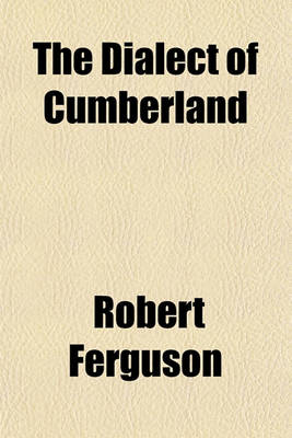 Book cover for The Dialect of Cumberland
