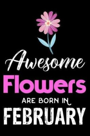 Cover of Awesome Flowers Are Born in February