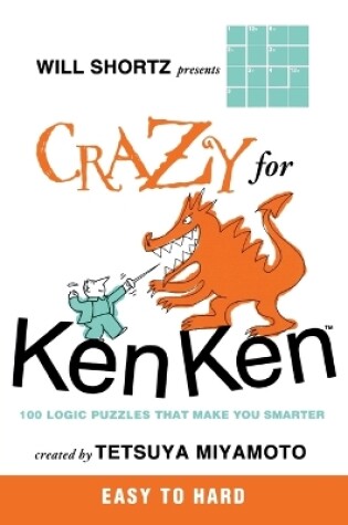 Cover of Will Shortz Presents Crazy for KenKen Easy to Hard