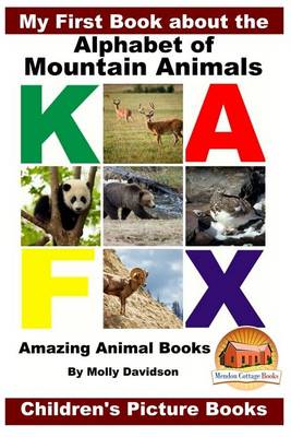 Book cover for My First Book about the Alphabet of Mountain Animals - Amazing Animal Books - Children's Picture Books