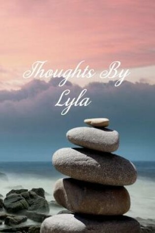 Cover of Thoughts By Lyla