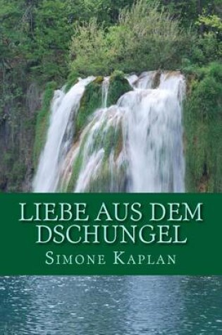 Cover of Liebe aus dem Dschungel