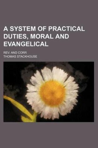 Cover of A System of Practical Duties, Moral and Evangelical; REV. and Corr