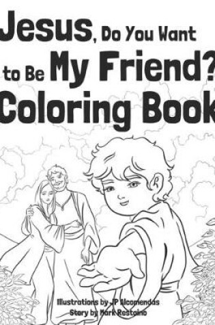 Cover of Jesus, Do You Want to Be My Friend? Coloring Book