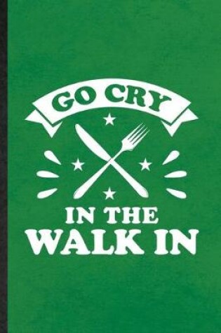 Cover of Go Cry in the Walk in