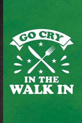 Book cover for Go Cry in the Walk in