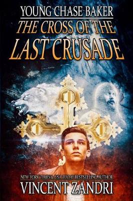 Cover of Young Chase Baker and the Cross of the Last Crusade