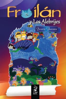 Book cover for Froilán y Los Alebrijes