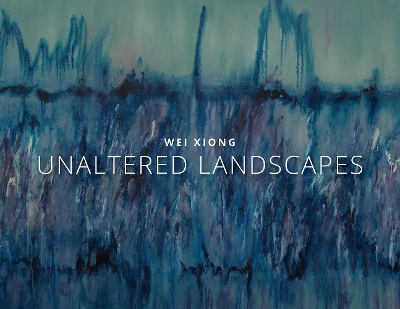 Book cover for Wei Xiong Unaltered Landscapes