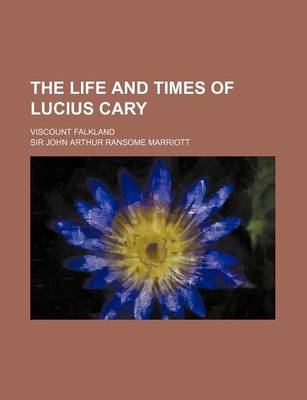 Book cover for The Life and Times of Lucius Cary; Viscount Falkland