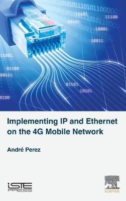 Book cover for Implementing IP and Ethernet on the 4G Mobile Network