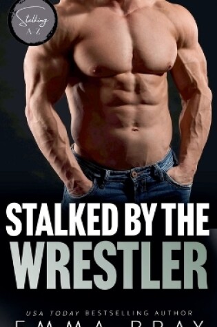 Cover of Stalked by the Wrestler