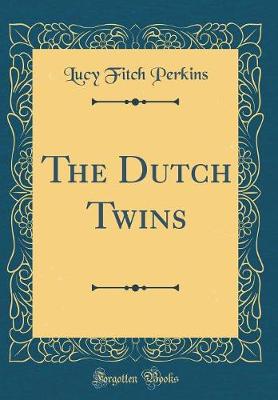 Book cover for The Dutch Twins (Classic Reprint)