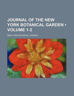 Book cover for Journal of the New York Botanical Garden (Volume 1-2)