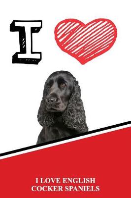 Book cover for I Love English Cocker Spaniels