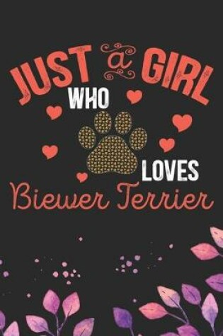 Cover of Just A Girl Who Loves Biewer Terrier