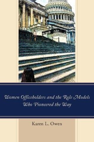 Cover of Women Officeholders and the Role Models Who Pioneered the Way