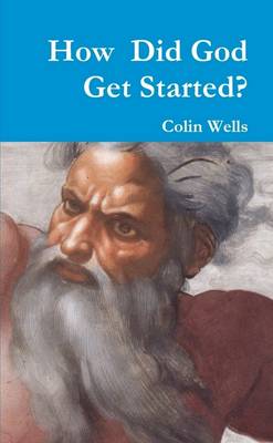 Book cover for How Did God Get Started?