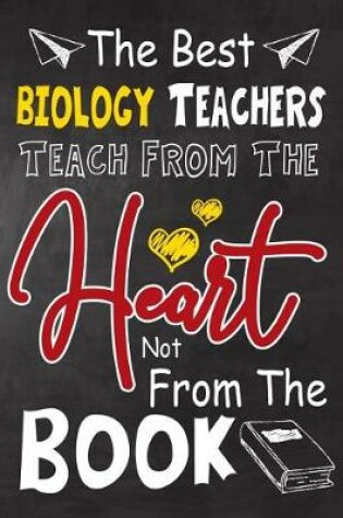 Cover of The Best Biology Teachers teach from the heart not from the book