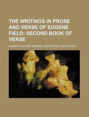 Book cover for The Writings in Prose and Verse of Eugene Field (Volume 3); Second Book of Verse