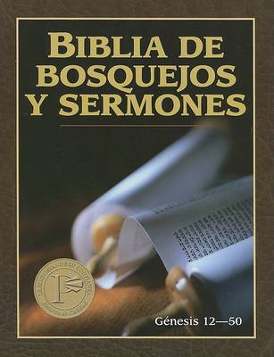 Cover of Biblia de Bosquejos Y Sermones: Genesis 12-50
