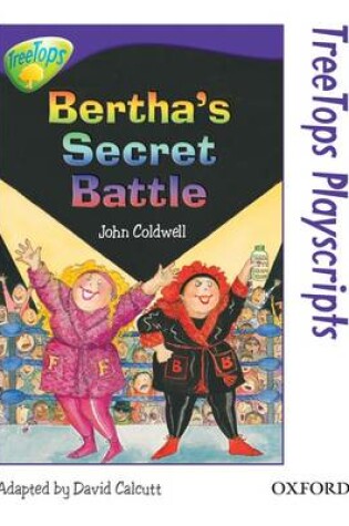 Cover of Oxford Reading Tree: Level 11: TreeTops Playscripts: Bertha's Secret Battle (Pack of 6 copies)