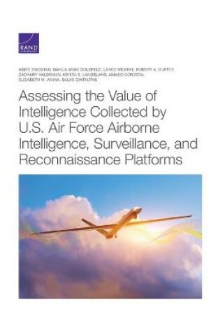 Cover of Assessing the Value of Intelligence Collected by U.S. Air Force Airborne Intelligence, Surveillance, and Reconnaissance Platforms