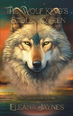 Cover of The Wolf King's Stolen Queen