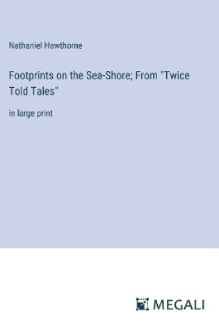 Cover of Footprints on the Sea-Shore; From "Twice Told Tales"